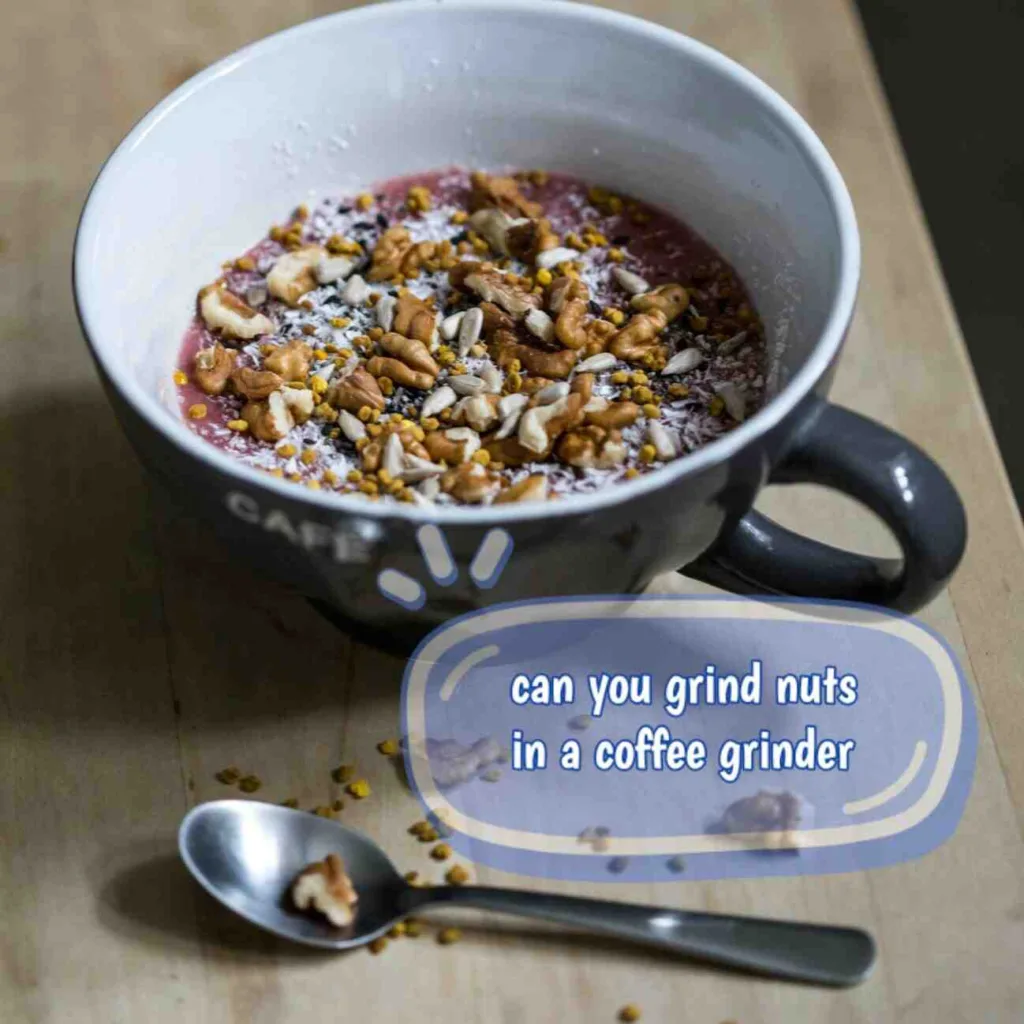 can you grind nuts in a coffee grinder