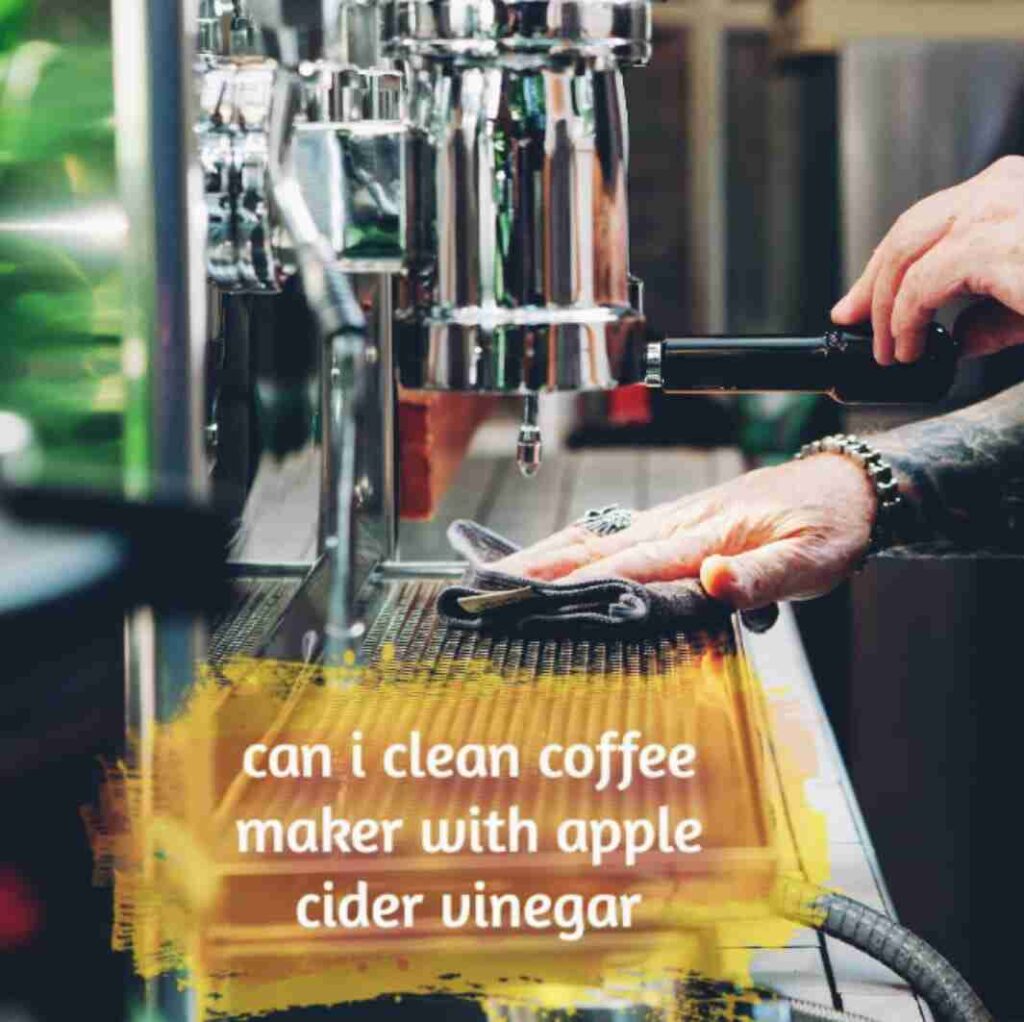 can i clean coffee maker with apple cider vinegar