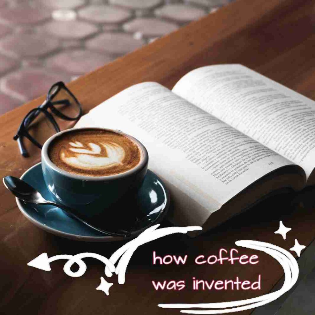 how coffee was invented