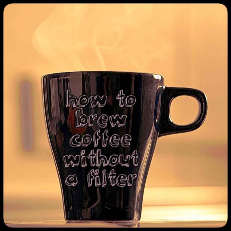 how to brew coffee without a filter