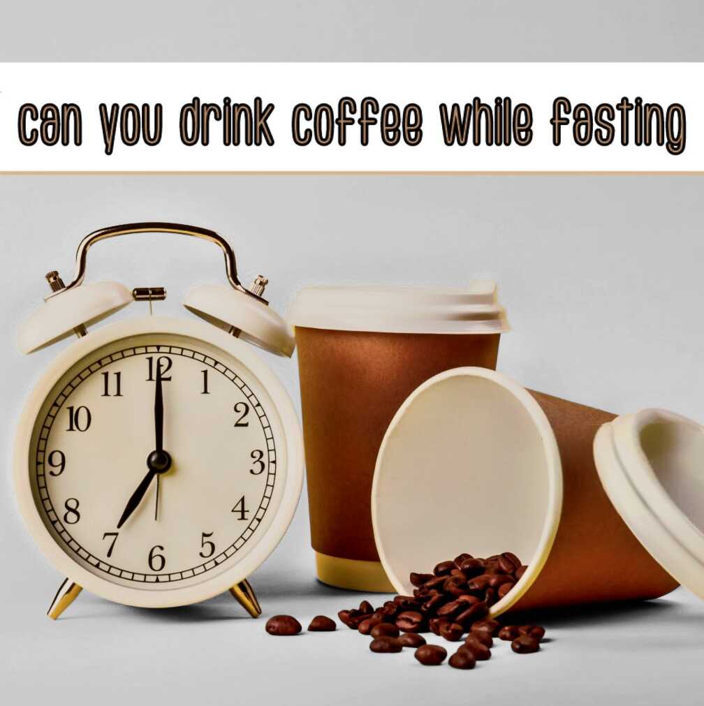 can you drink coffee while fasting