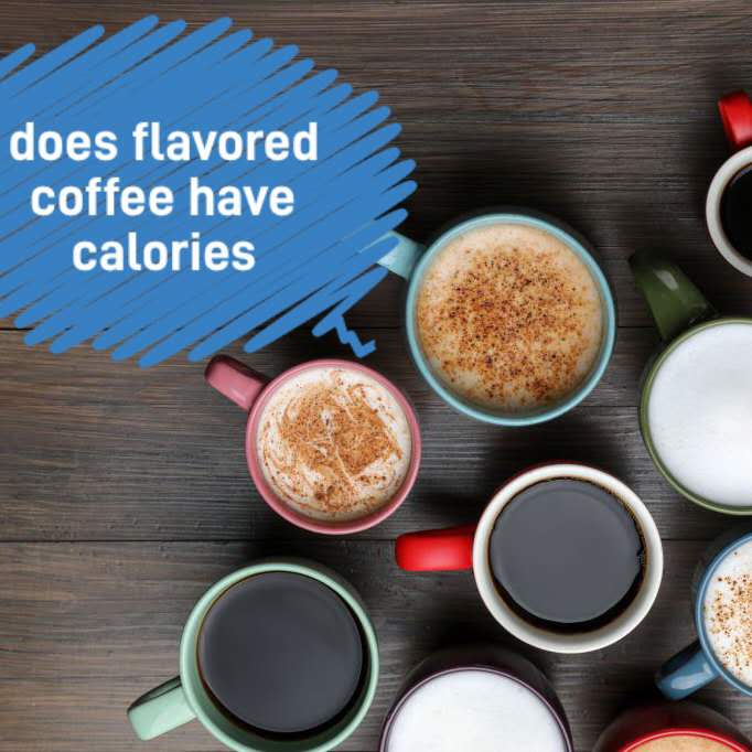 does flavored coffee have calories